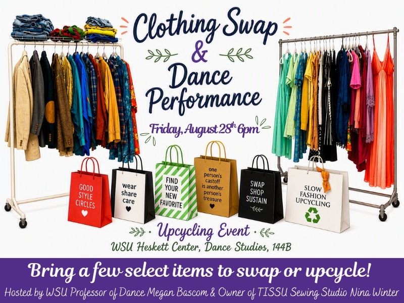 Illustration of: Two clothing racks filled with colorful clothes and shopping bags lined along the floor. Information: Clothing Swap & Dance Performance, an Upcycling Event. Friday, August 28th 6pm at WSU Heskett Center, Dance Studios, 144B