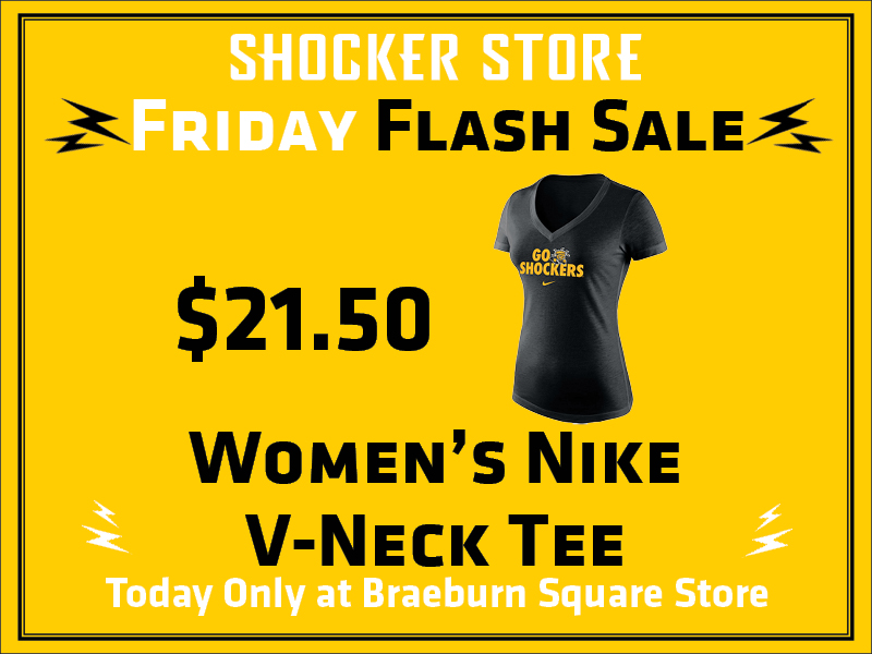 Shocker Store Friday Flash Sale. $21.50 women's Nike v-neck tee. Today only at Braeburn Square store.