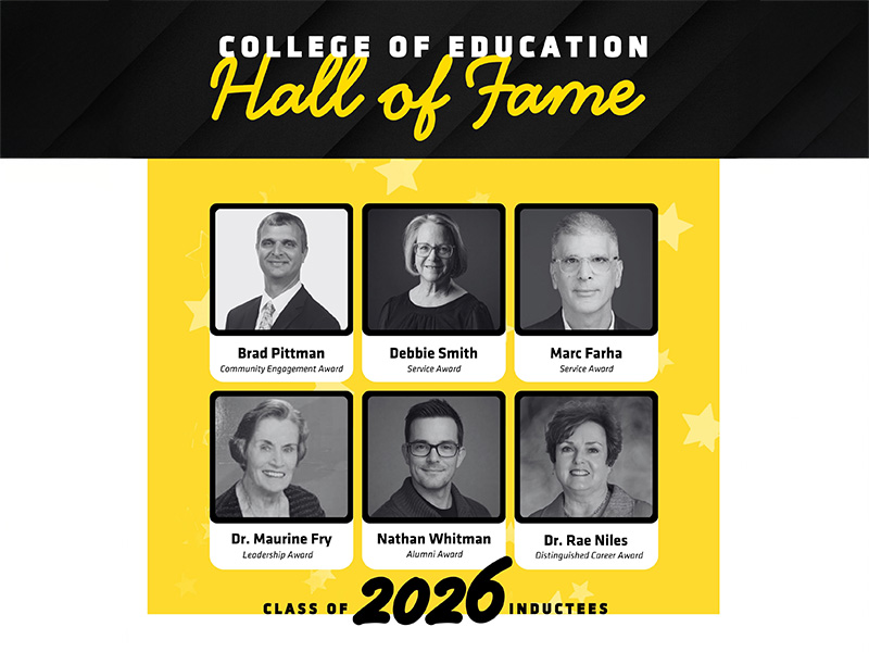 Graphic announcing the Wichita State University College of Education 2026 Hall of Fame inductees. Featured are Brad Pittman, Community Engagement Award; Debbie Smith, Service Award; Marc Farha, Service Award; Dr. Maurine Fry, Leadership Award; Nathan Whitman, Alumni Award; and Dr. Rae Niles, Distinguished Career Award.