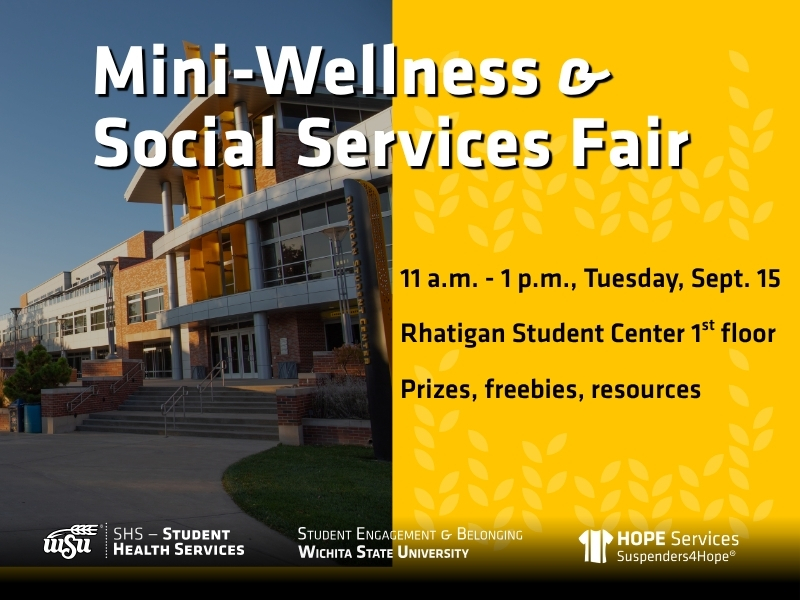 Wichita State University graphic for Mini-Wellness & Social Services Fair, showing a campus building, event details, prizes, freebies, and resources. Text says: "Mini-Wellness & Social Services Fair: 11 a.m. - 1 p.m., Tuesday, Sept. 15 Rhatigan Student Center 1st floor Prizes, freebies, resources"