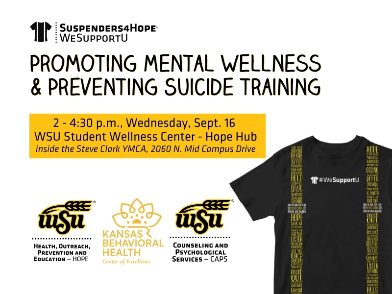 Flyer for mental wellness and suicide prevention training at WSU, Sept. 16, featuring support logos and a black Suspenders4Hope T-shirt. Text says: Promoting Mental Wellness & Preventing Suicide training 2 - 4:30 p.m., Wednesday, Sept. 16  WSU Student Wellness Center - Hope Hub inside the Steve Clark YMCA, 2060 N. Mid Campus Drive