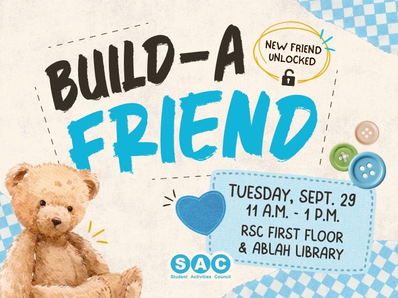 Build-a-Friend event graphic featuring stuffed animals and colorful event-themed decorations. Text reads: Build-a-Friend. Tuesday, September 29 at 11 a.m. while supplies last. Two locations: Ablah Library and the first floor of the Rhatigan Student Center. Free for WSU students. Sponsored by the Student Activities Council