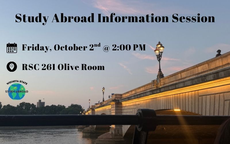 Study Abroad Information Session Friday, October 2nd at 2 p.m. Where: RSC 261 Olive Room