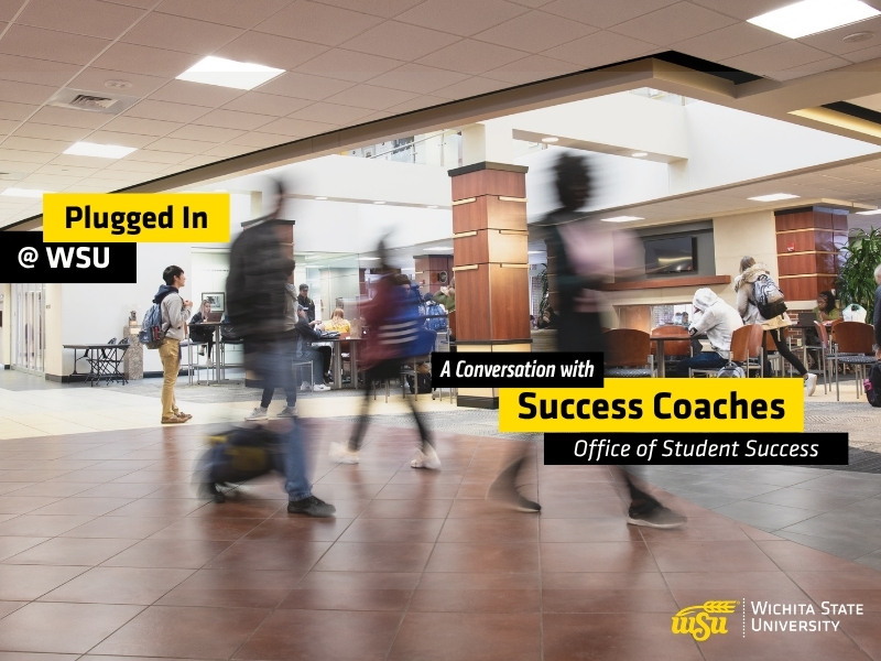Students walk through a busy indoor campus commons area at Wichita State University. Several people are shown moving across the foreground with motion blur, while others sit and study at tables in the background. Overlay text reads "Plugged In @ WSU" and "A Conversation with Success Coaches, Office of Student Success." The Wichita State University logo appears in the lower-right corner. The image promotes a podcast episode featuring WSU Success Coaches and highlights student activity and engagement on campus.