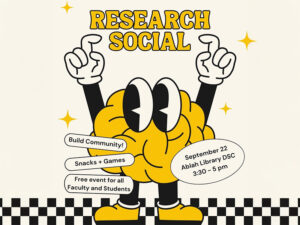 Research Social, Build Community!, Snacks + Games, Free Event for all Faculty and Students, September 22, Ablah Library DSC, 3:30 - 5 pm