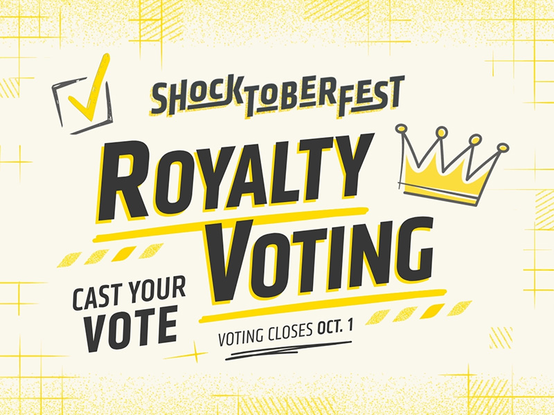 Shocktoberfest royalty voting. Cast your vote. Voting closes Oct. 1.