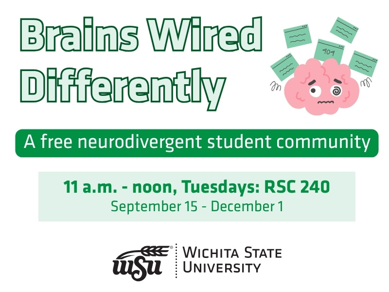 Green text, a drawing of a brain that is overloaded. Text says: Brains Wired Differently. A free neurodivergent student community. 11 a.m. - noon, Tuesdays: RSC 240 September 15 - December 1. Counseling and Psychological Services - CAPS