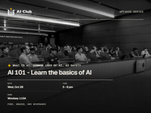 Event flyer with a black-and-white photo of students seated in a lecture hall. Text on the flyer reads: “AI Club, Wichita State University. Speaker Series. What is AI, common uses of AI, AI safety. AI 101 - Learn the basics of AI. Date: Wed, Oct 28. Time: 5 - 8 pm. Room: Woolsey 110A. Food, snacks, and beverages."