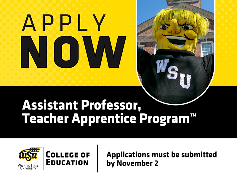Graphic promoting a Wichita State University College of Education opening for an Assistant Professor in the Teacher Apprentice Program™, featuring WuShock, “Apply Now” text and a Nov. 2 application deadline.
