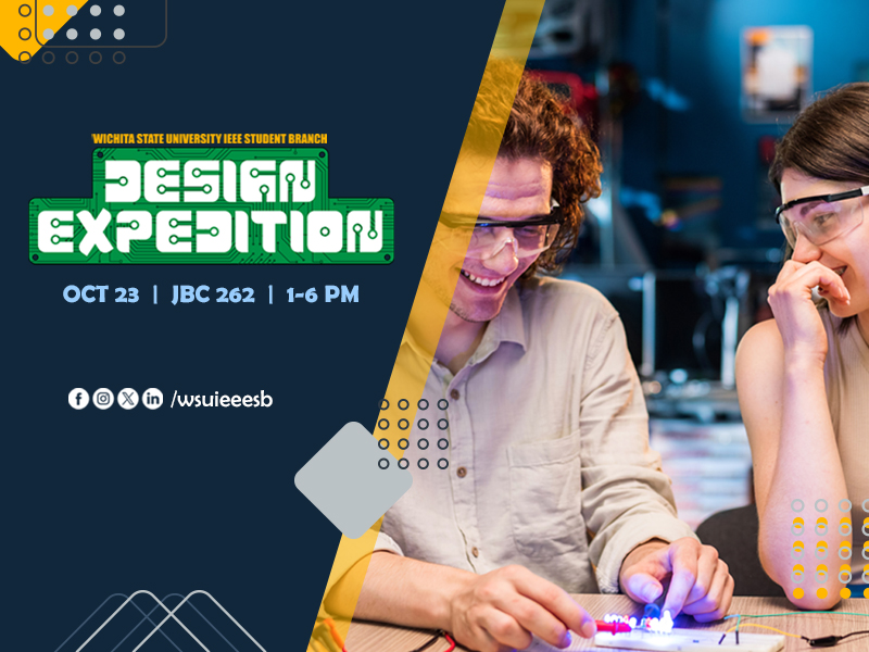 Wichita State University IEEE Student Branch presents Design Expedition. October 23rd between 1pm - 6pm at JBC 262. For more contact see our social media pages with the handle wsuieeesb.
