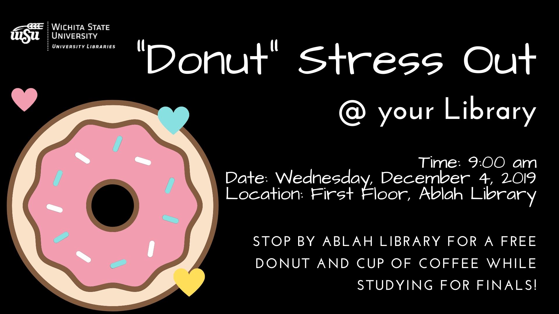 Come get a free doughnut and coffee on Dec. 4 in Albah Library Come get a free doughnut and coffee on Dec. 4 in Albah Library
