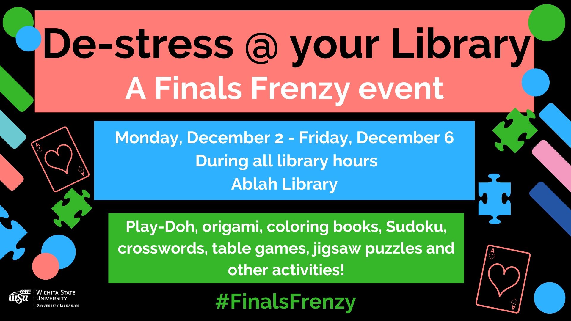 De-stress at your Library during Finals Week De-stress at your Library during Finals Week