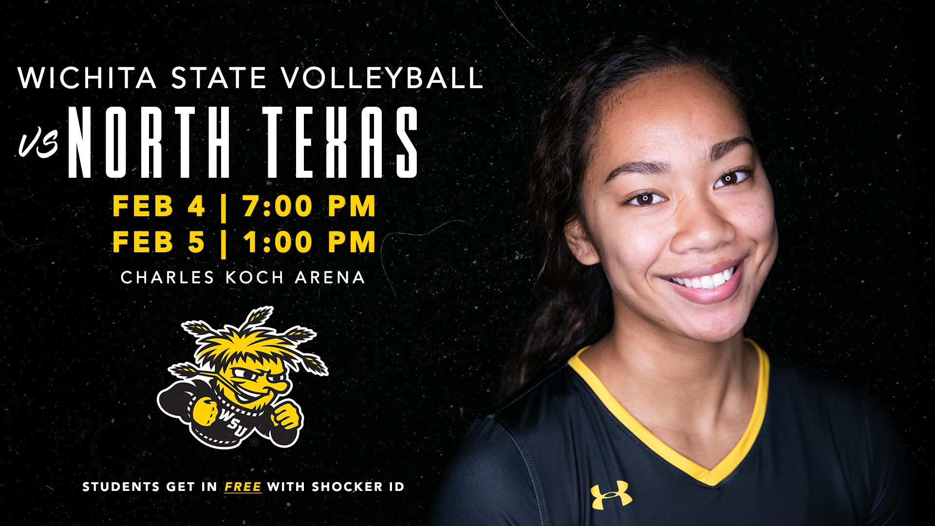 Wichita State Volleyball vs North Texas; February 4th @ 7 PM & February 5th @ 1 PM; Charles Koch Arena; Students get in free with their Shocker ID Wichita State Volleyball vs North Texas; February 4th @ 7 PM & February 5th @ 1 PM; Charles Koch Arena; Students get in free with their Shocker ID