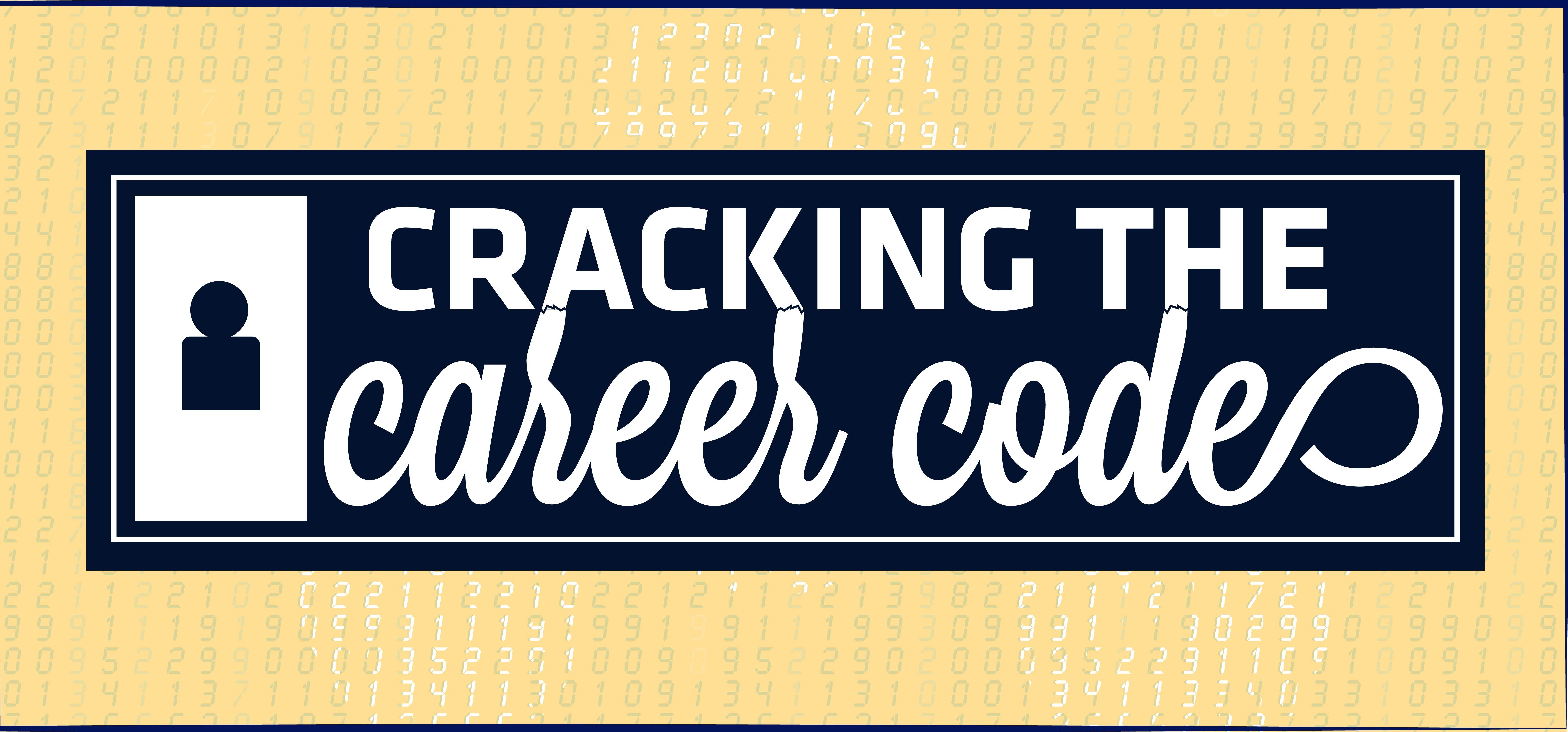 Cracking the Career Code Cracking the Career Code