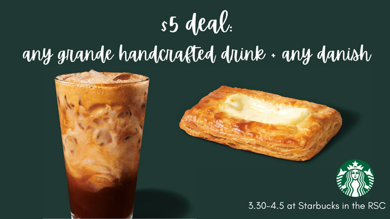From March 30 – April 5, you can buy any grande handcrafted drink and any danish for just $5 at the RSC Starbucks! From March 30 – April 5, you can buy any grande handcrafted drink and any danish for just $5 at the RSC Starbucks!