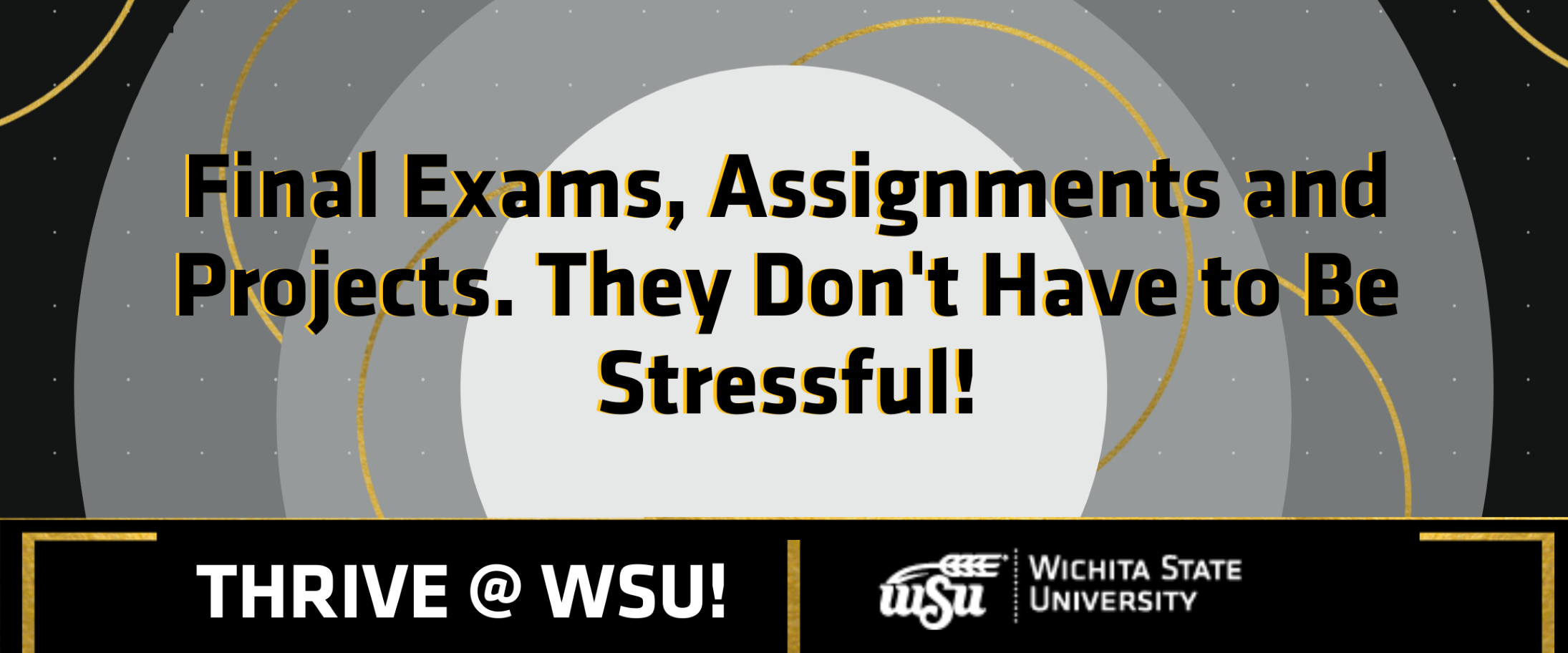 Fina Exams, Assignments and Projects. They Don't Have to Be Stressful! Fina Exams, Assignments and Projects. They Don't Have to Be Stressful!