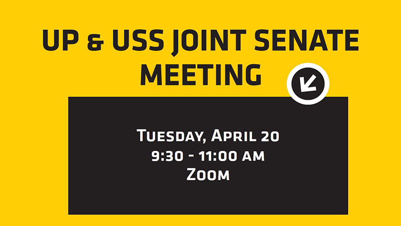 UP & USS Join Senates Meeting Tuesday, April 20 9:30 - 11:00 AM Zoom UP & USS Join Senates Meeting Tuesday, April 20 9:30 - 11:00 AM Zoom
