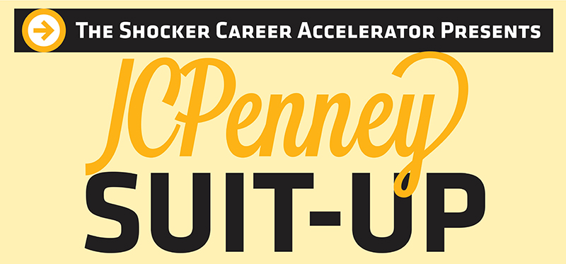 The Shocker Career Accelerator presents: JCPenney Suit-Up The Shocker Career Accelerator presents: JCPenney Suit-Up