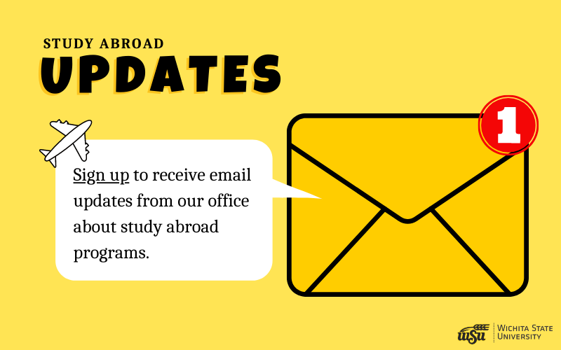 Study Abroad Updates- sign up to receive email updates from our office about study abroad programs Study Abroad Updates- sign up to receive email updates from our office about study abroad programs