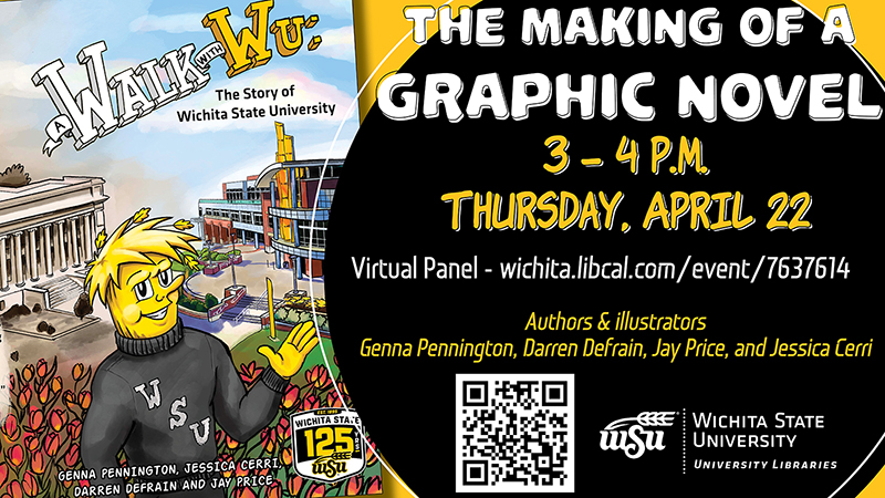 The Making of a Graphic Novel: 3-4 p.m. Thursday, April 22. Virtual event: wichita.libcal.com/event/7637614. The Making of a Graphic Novel: 3-4 p.m. Thursday, April 22. Virtual event: wichita.libcal.com/event/7637614.