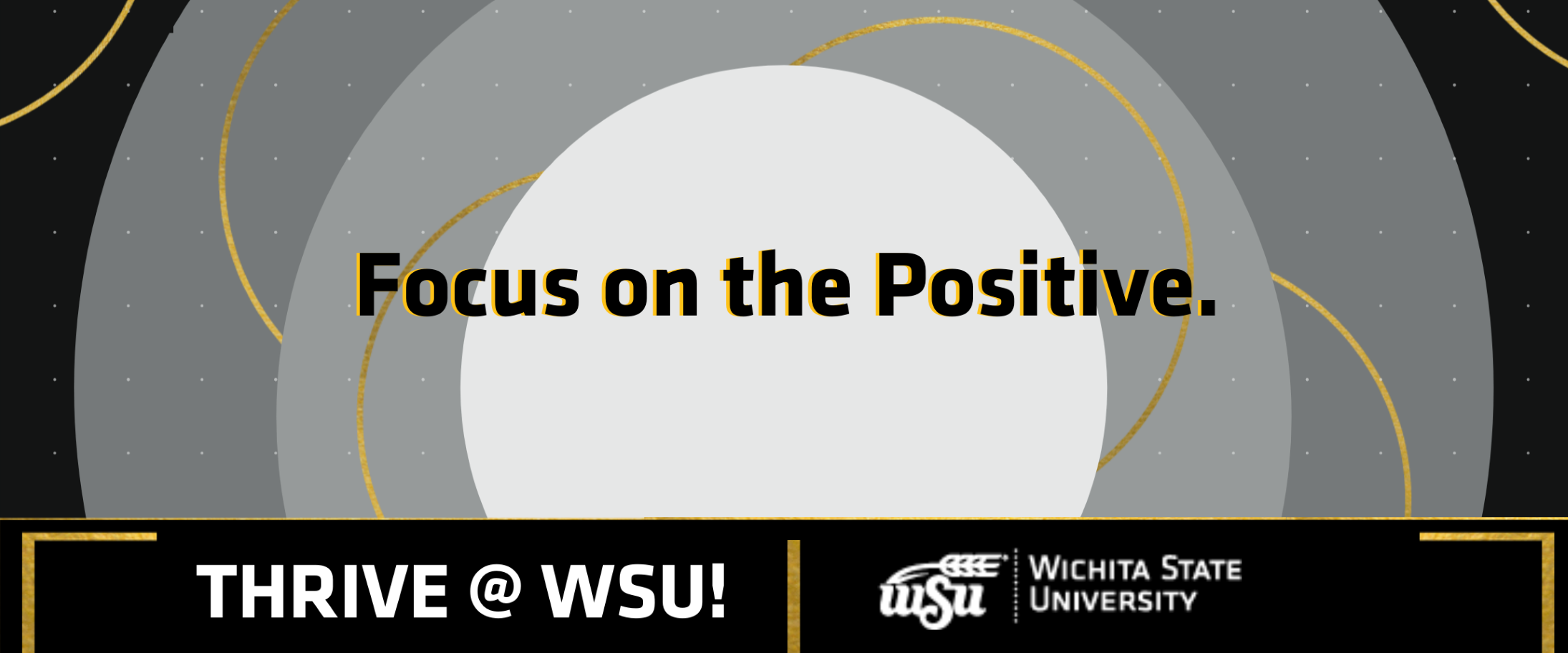 Focus on the Positive. Focus on the Positive.